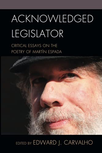 Acknowledged Legislator: Critical Essays on the Poetry of Martín Espada