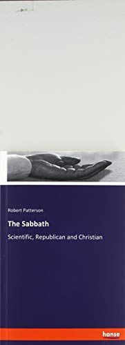 The Sabbath: Scientific, Republican and Christian