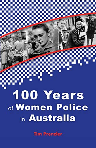 One Hundred Years of Women Police in Australia (H. Eugene and Lillian Youngs Lehman)
