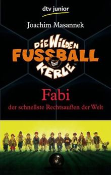 Die Wilden Fußballkerle Band 8: Fabi der schnellste Rechtsaußen der Welt