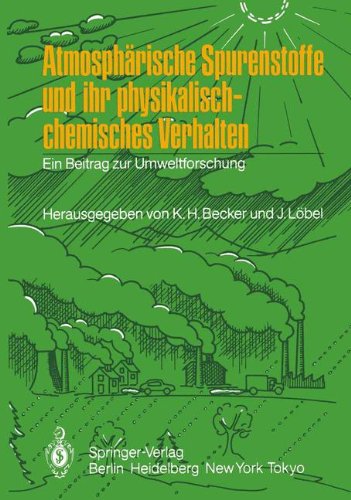 Atmosphärische Spurenstoffe und ihr physikalisch-chemisches Verhalten: Ein Beitrag zur Umweltforschung