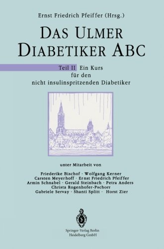 Das Ulmer Diabetiker ABC, Teil II. Ein Kurs für den nicht insulinspritzenden Diabetiker