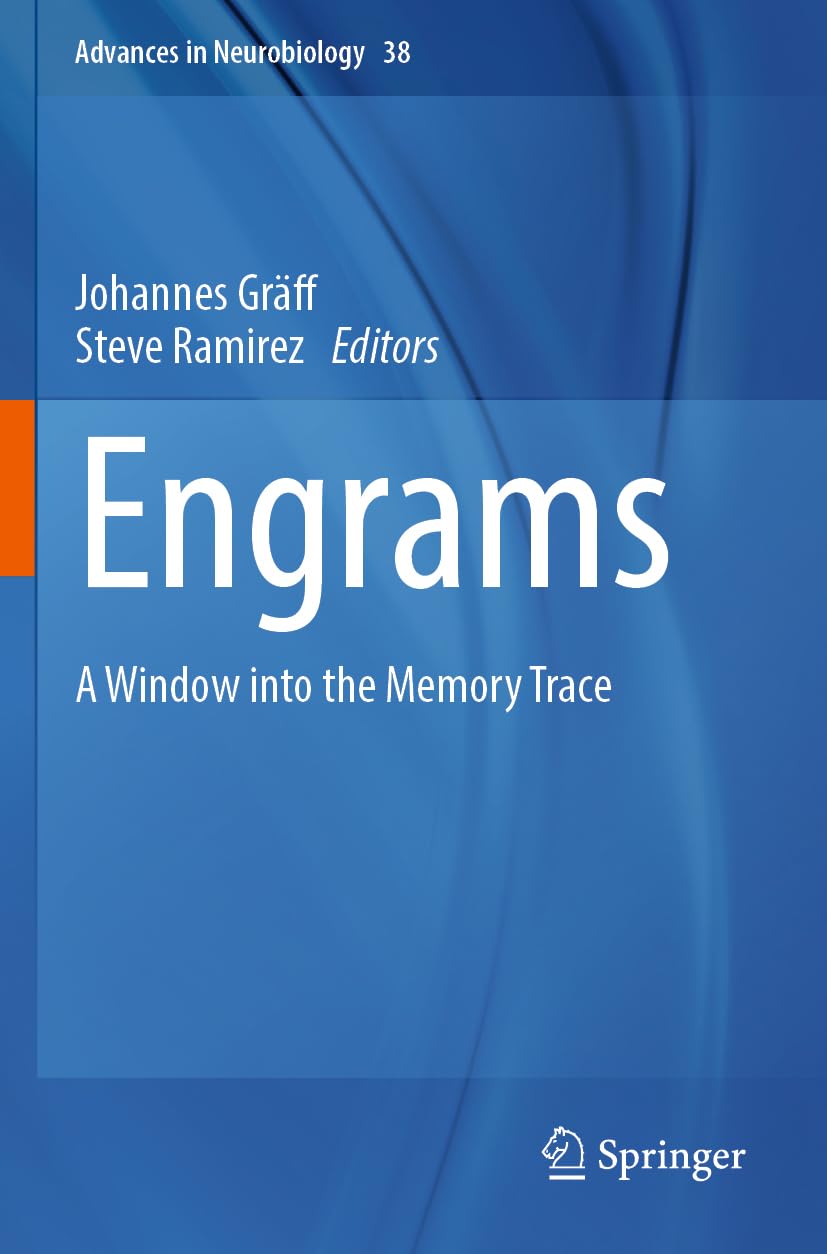 Engrams: A Window into the Memory Trace (Advances in Neurobiology, 38)