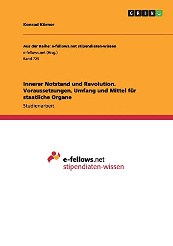 Innerer Notstand und Revolution. Voraussetzungen, Umfang und Mittel für staatliche Organe