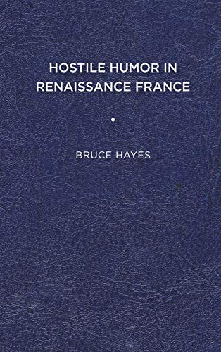 Hostile Humor in Renaissance France