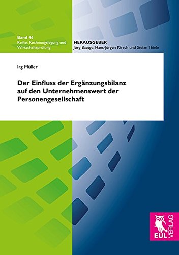 Der Einfluss der Ergänzungsbilanz auf den Unternehmenswert der Personengesellschaft (Rechnungslegung und Wirtschaftsprüfung)