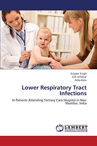 Lower Respiratory Tract Infections: In Patients Attending Tertiary Care Hospital in Navi Mumbai, India