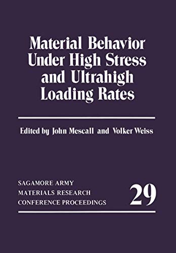 Material Behavior Under High Stress and Ultrahigh Loading Rates (Sagamore Army Materials Research Conference Proceedings, 29, Band 29)