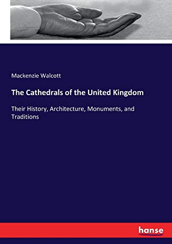 The Cathedrals of the United Kingdom: Their History, Architecture, Monuments, and Traditions