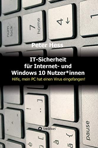 IT-Sicherheit für Internet- und Windows 10 Nutzer*innen: Hilfe, mein PC hat einen Virus eingefangen!