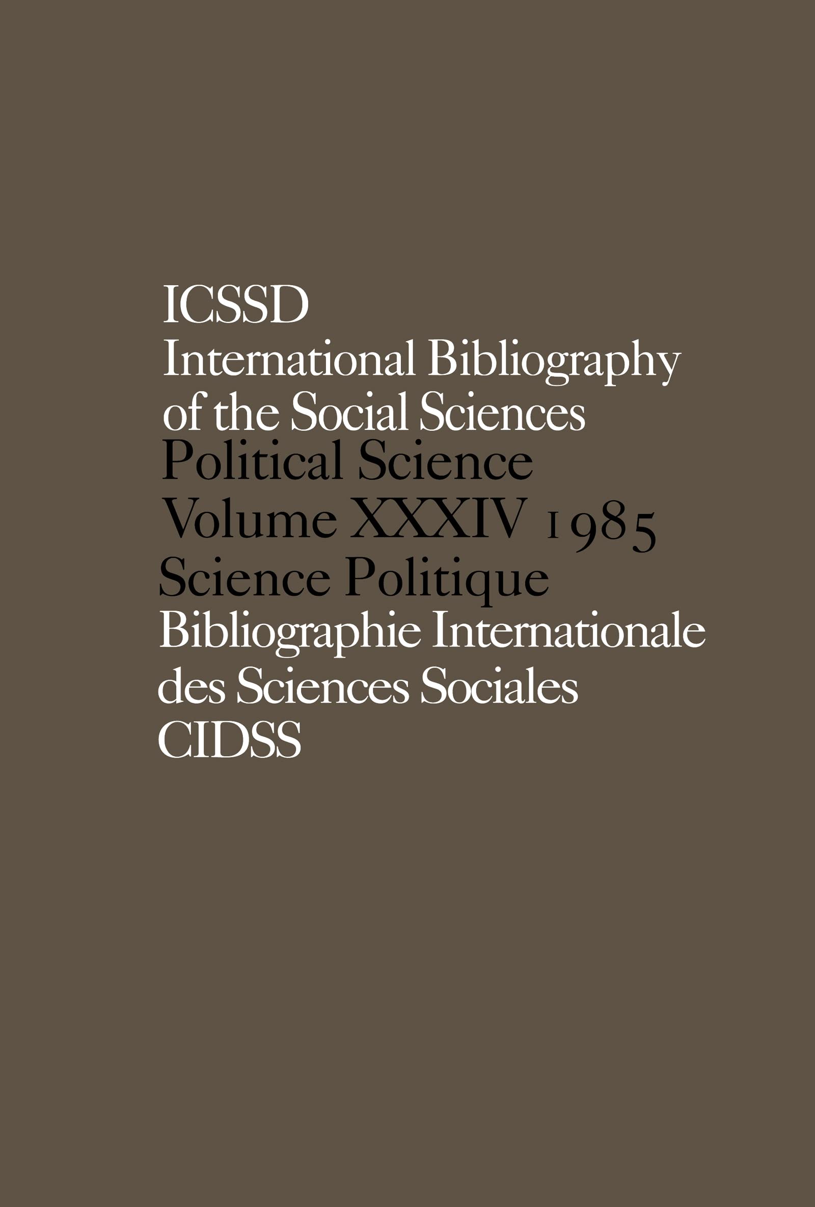 IBSS: Political Science: 1985 Volume 34 (International Bibliography of Political Science / Bibliographie Internationale De Science Politique, Band 34)