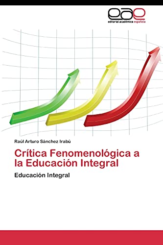 Crítica Fenomenológica a la Educación Integral: Educación Integral