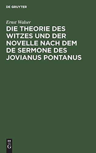 Die Theorie des Witzes und der Novelle nach dem de sermone des Jovianus Pontanus: Ein gesellschaftliches Ideal vom Ende des XV. Jahrhunderts