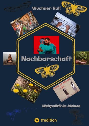 Nachbarschaft: Weltpolitik im Kleinen,