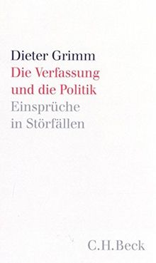 Die Verfassung und die Politik: Einsprüche in Störfällen