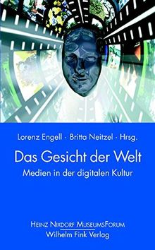 Das Gesicht der Welt. Medien in der digitalen Kultur (Forum)