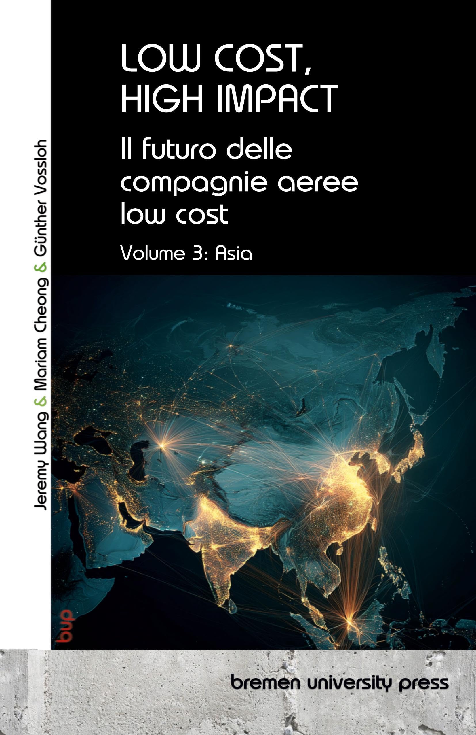 LOW COST, HIGH IMPACT: Il futuro delle compagnie aeree low cost: Volume 3: Asia