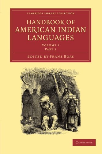 Handbook of American Indian Languages 2 Volume Set: Handbook of American Indian Languages (Cambridge Library Collection - Linguistics)
