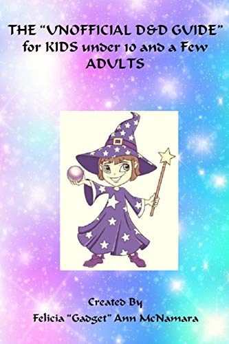 THE UNOFFICIAL D&D GUIDE FOR KIDS UNDER 10 AND A FEW ADULTS