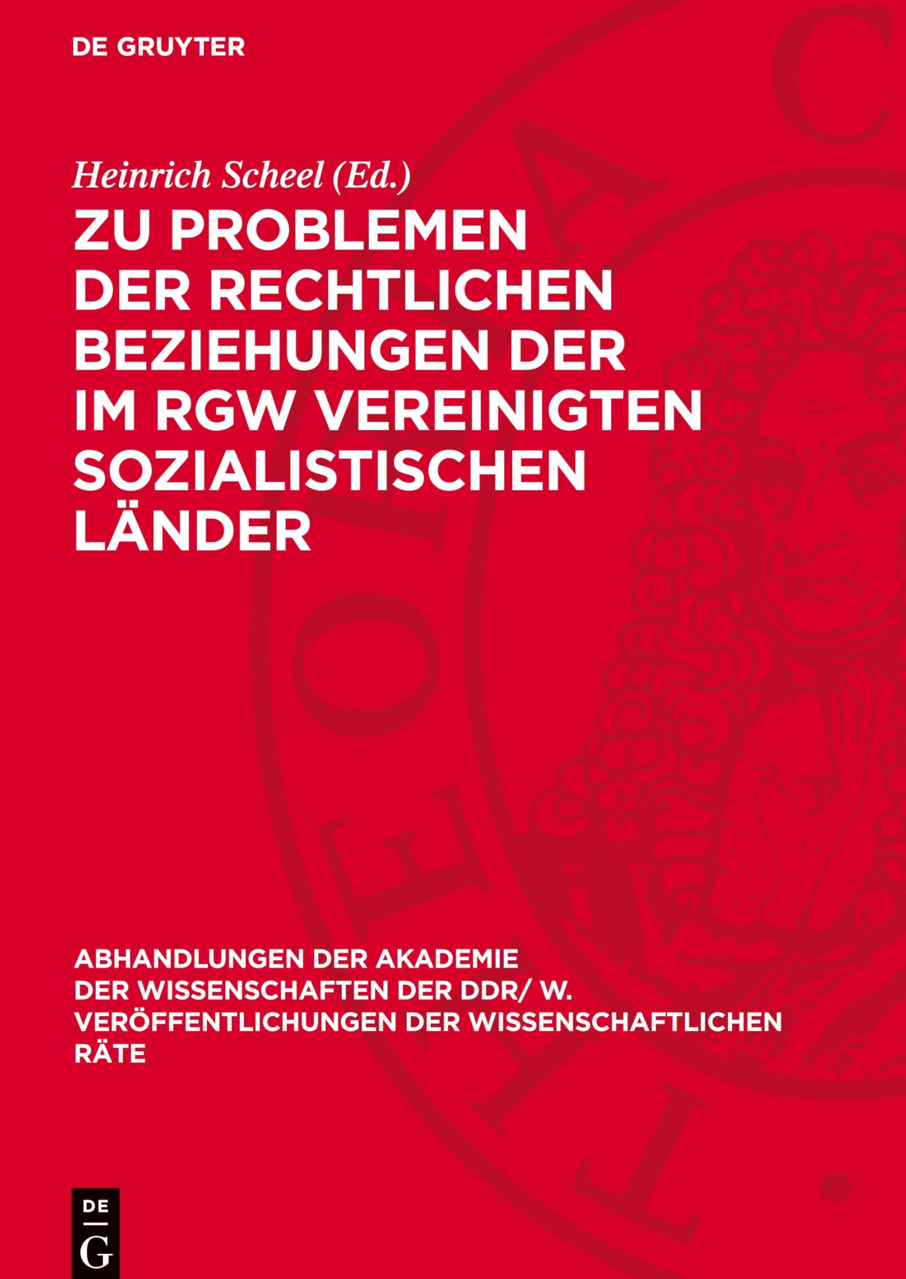Zu Problemen der rechtlichen Beziehungen der im RGW vereinigten sozialistischen Länder (Abhandlungen der Akademie der Wissenschaften der DDR/ W. Veröffentlichungen der Wissenschaftlichen Räte, 1975,6)