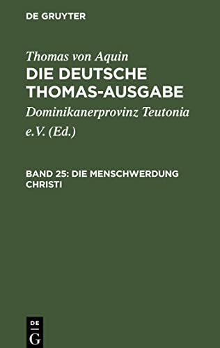 Die deutsche Thomas-Ausgabe, Band 25, Die Menschwerdung Christi