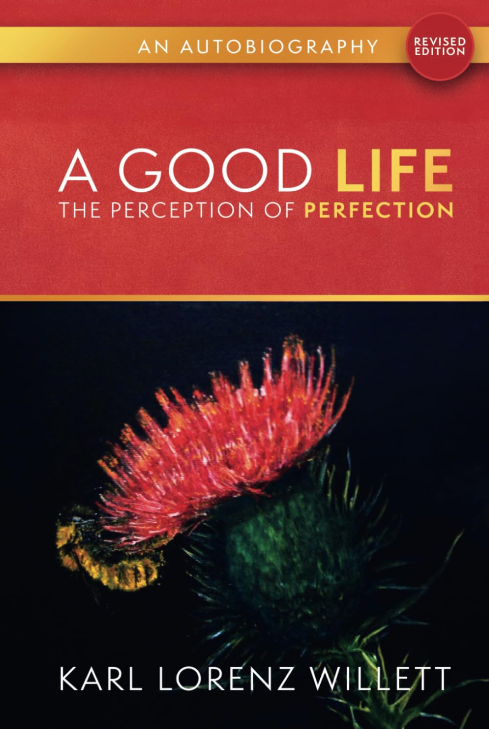 A Good Life: The Perception of Perfection: An Autobiography (Revised Edition)