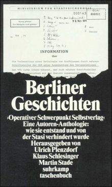 Berliner Geschichten: »Operativer Schwerpunkt Selbstverlag«. Eine Autoren-Anthologie: wie sie entstand und von der Stasi verhindert wurde (suhrkamp taschenbuch)