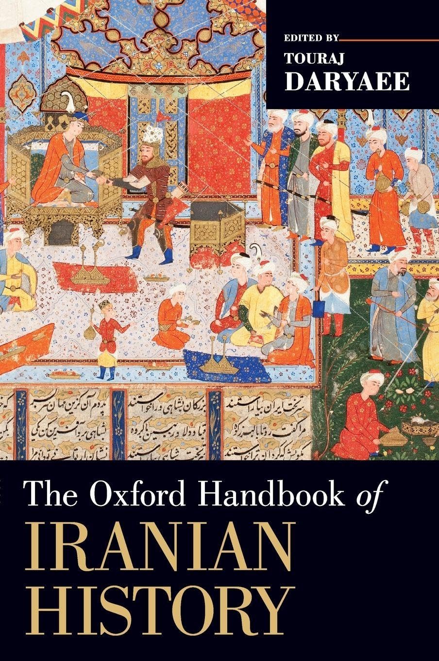 The Oxford Handbook of Iranian History (Oxford Handbooks)