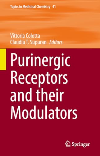 Purinergic Receptors and their Modulators (Topics in Medicinal Chemistry, 41, Band 41)