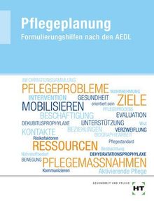 Pflegeplanung Formulierungshilfen Nach Den Aedl Von Christine Schwerdt