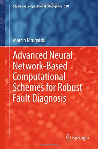 Advanced Neural Network-Based Computational Schemes for Robust Fault Diagnosis (Studies in Computational Intelligence)
