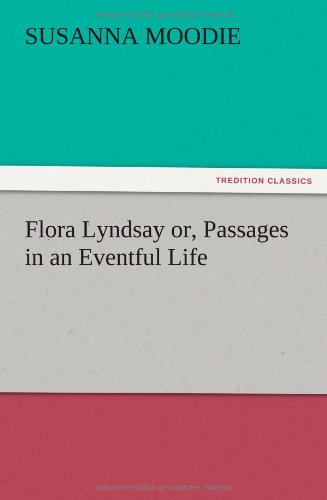 Flora Lyndsay or, Passages in an Eventful Life