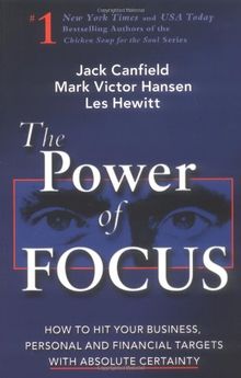 The Power of Focus: How to Hit Your Business, Personal and Financial Targets with Absolute Certainty