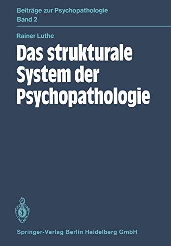 Das strukturale System der Psychopathologie (Beiträge zur Psychopathologie (2), Band 2)