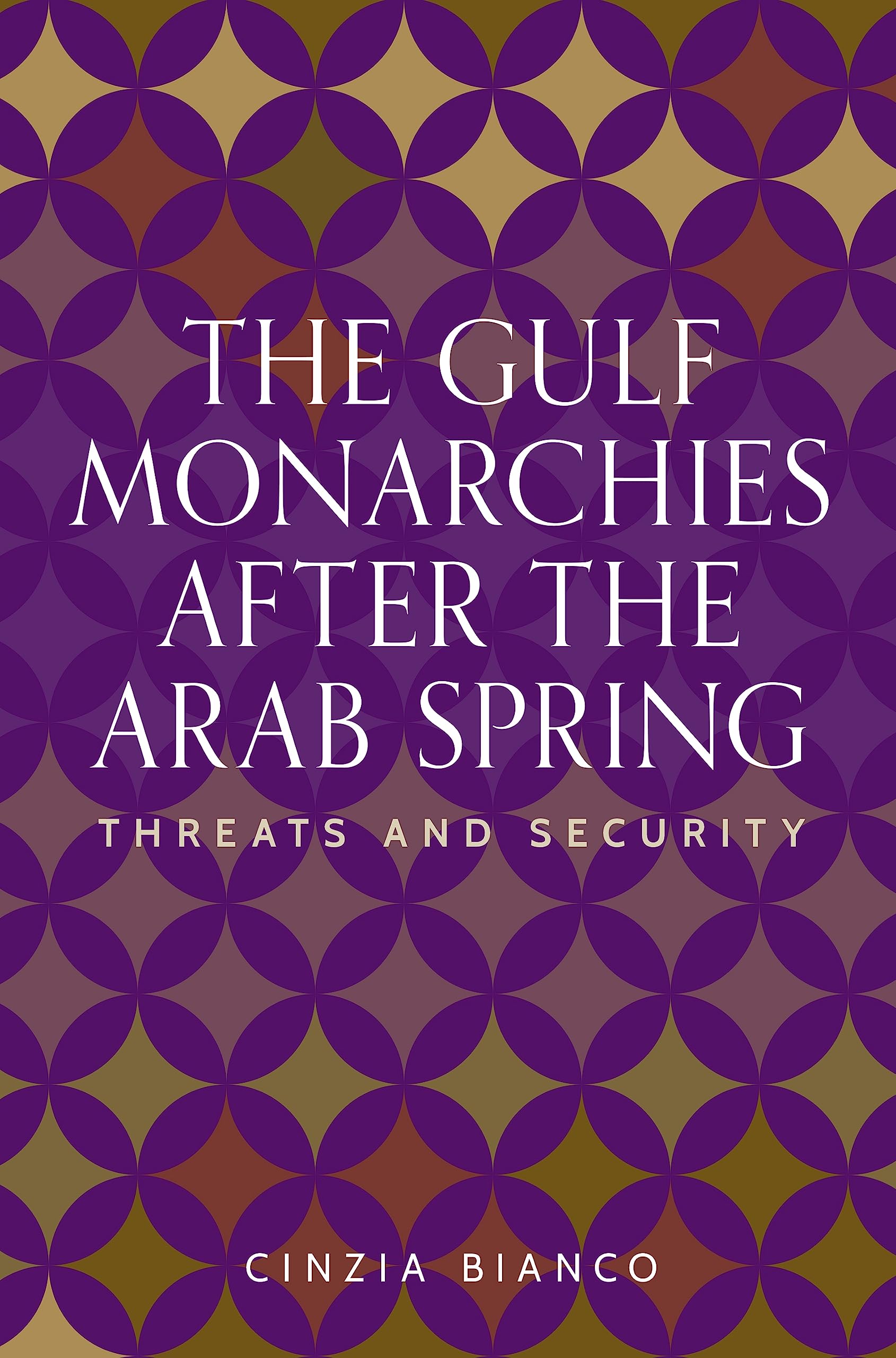 The Gulf monarchies after the Arab Spring: Threats and security (Identities and Geopolitics in the Middle East)
