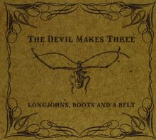 Longjohns Boots & a Belt von Devil Makes Three | CD | Zustand gut