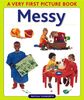 Messy (Very First Picture Book)