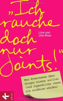 "Ich rauche doch nur Joints!": Was Erwachsene über Drogen wissen sollten (und Jugendliche ihnen nie erzählen würden)