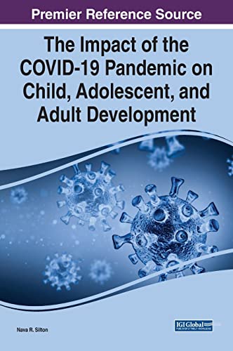 The Impact of the COVID-19 Pandemic on Child, Adolescent, and Adult Development (Advances in Psychology, Mental Health, and Behavioral Studies)