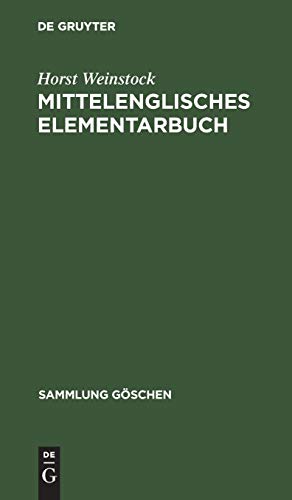 Mittelenglisches Elementarbuch: Einführung, Grammatik, Texte. Mit Übersetzung und Wörterbuch (Sammlung Göschen, 1226/1226b, Band 1226)