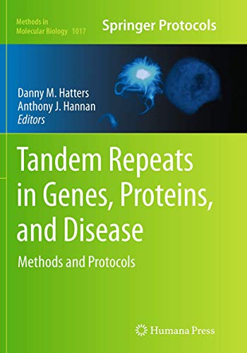Tandem Repeats in Genes, Proteins, and Disease: Methods and Protocols (Methods in Molecular Biology, Band 1017)