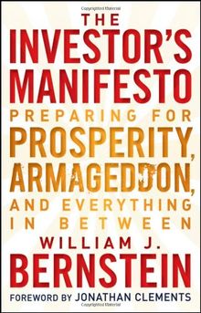 The Investor's Manifesto: Preparing for Prosperity, Armageddon, and Everything in Between