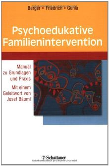 Psychoeduktative Familienintervention: Manual zu Grundlagen und Praxis