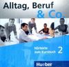 Alltag, Beruf &amp; Co. 2: Deutsch als Fremdsprache / 2 Audio-CDs zum Kursbuch