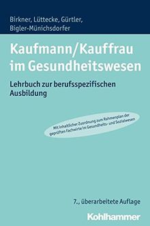 Kaufmann/Kauffrau Im Gesundheitswesen: Lehrbuch Zur Berufsspezifischen ...