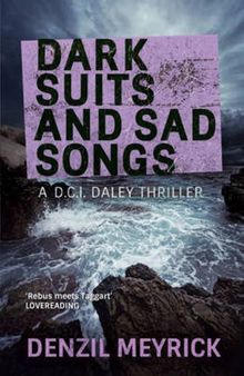 Dark Suits and Sad Songs: A DCI Daley Thriller (Dci Daley 3)