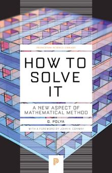 How to Solve it: A New Aspect of Mathematical Method (Princeton Science Library (Paperback))