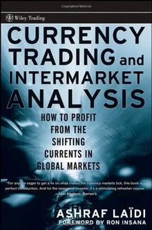 Currency Trading and Intermarket Analysis: How to Profit from the Shifting Currents in Global Markets (Wiley Trading)