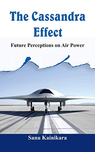 The Cassandra Effect: Future Perceptions on Air Power