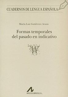 Formas temporales del pasado en indicativo (W) (Cuadernos de lengua española, Band 24) von Gutiérrez Araus, María Luz | Buch | Zustand gut